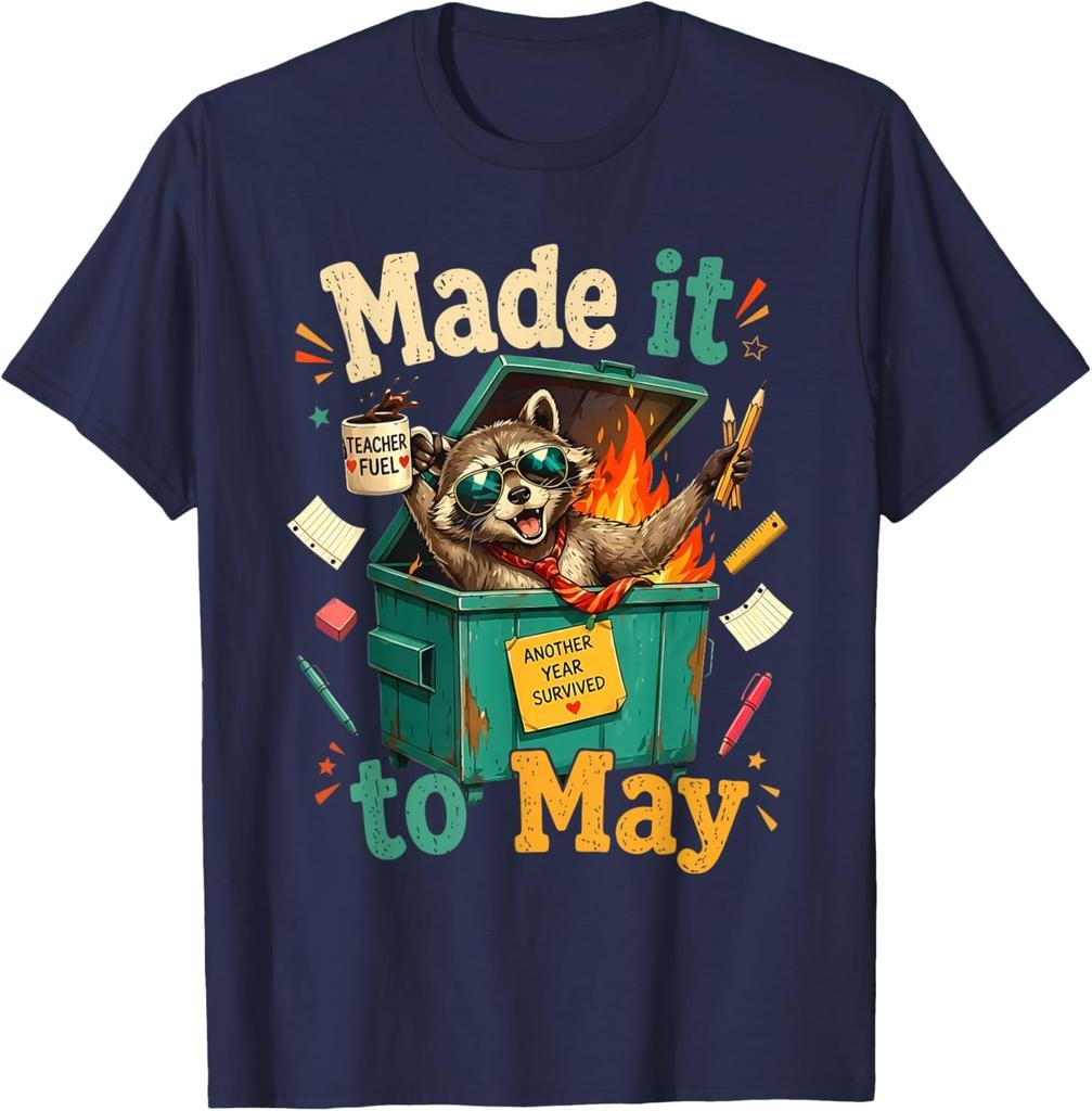 Made It to May Raccoon Dumpster Teacher Last Day of School Unisex T-Shirt