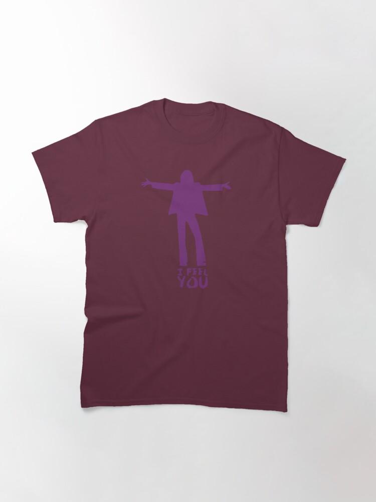 I FEEL YOU Classic T-Shirt