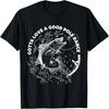 Unisex T-shirt Gotta Love A Good Pole Dance, Fishing Fishermen Fish Angler T-Shirt
