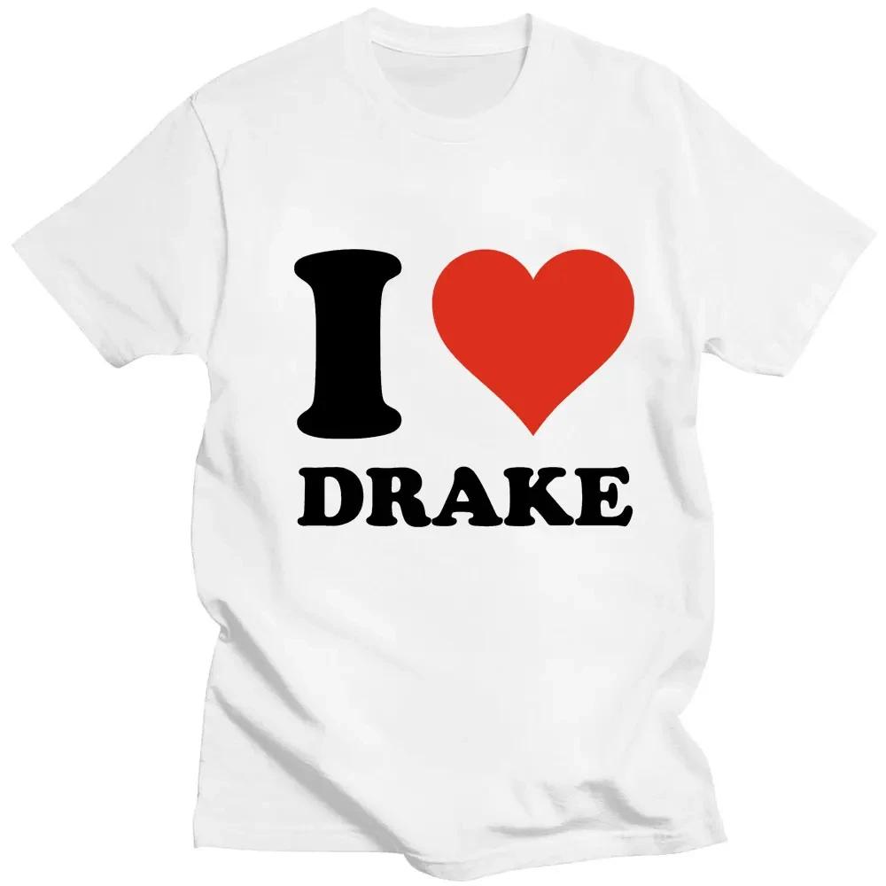 I Love Drake Graphics Cotton T-Shirts Print Unisex Women Hip Hop Short Sleeve T Shirt Oversized Harajuku Unisex Tees Tops Clothing