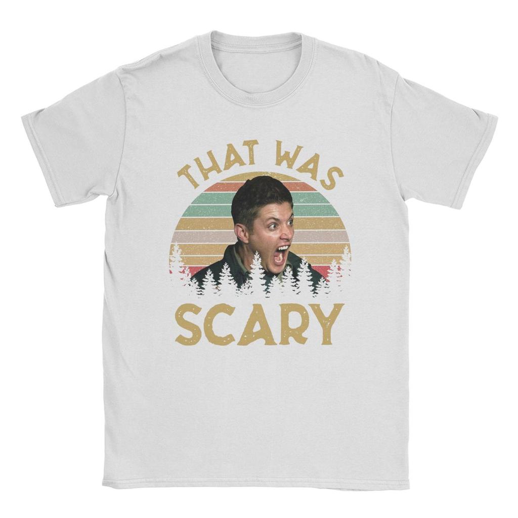 Dean Winchester Supernatural That Was Scary Men T Shirts Humor Tee Shirt Short Sleeve Crew Neck T-Shirt Pure Cotton Summer Tops
