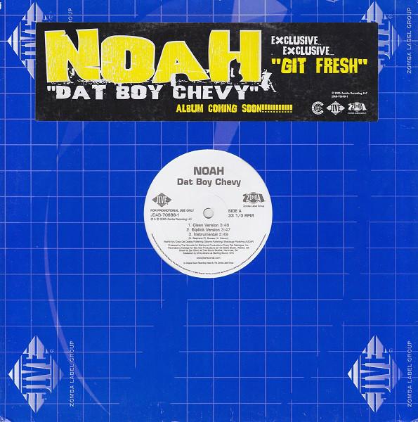

12inch Record NOAH - Dat Boy Chevy / Git Fresh JDAB706981 Jive 2005 US Rap & Hip-Hop/R&B Used
