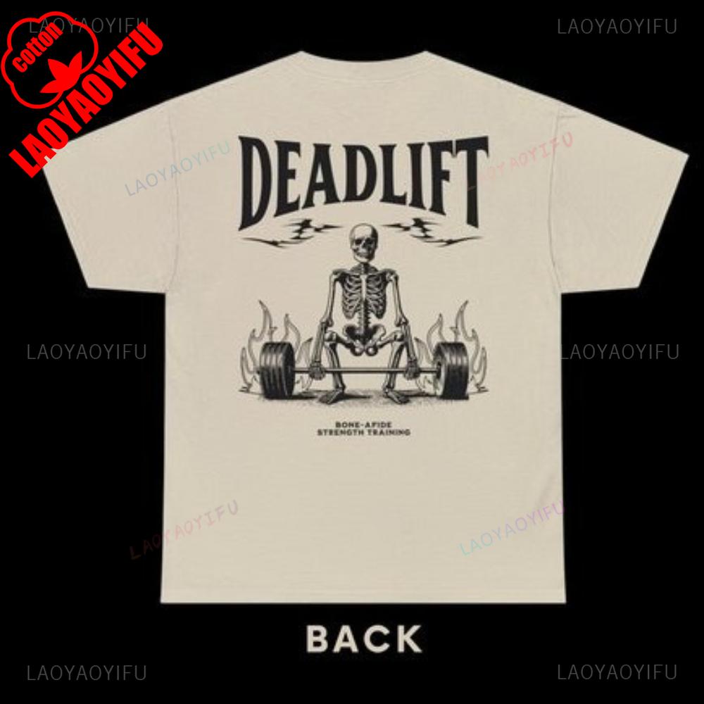 Dead Lift Skeleton Workout Bodybuilding Fitness Gym Pump Cover Powerlifting Gift Graphic T Shirts Women Unisex Cotton Shirts