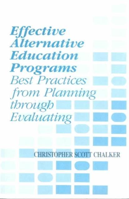 The Effective Alternative Education Programs : Best Practices from Planning Through Evaluation Book