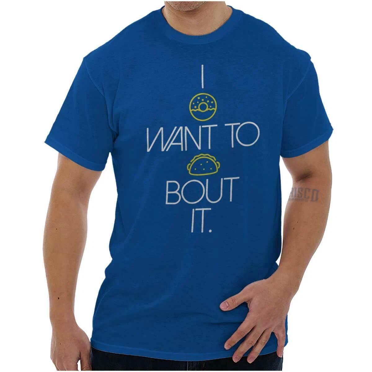 Funny Food Humor I Want to Taco Bout It Joke Womens or Mens Crewneck T Shirt Tee XL