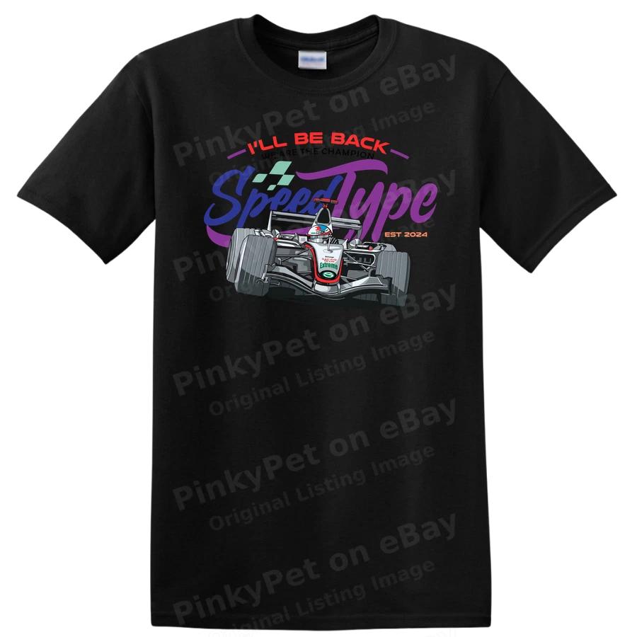 Formula Racing Car I'll Be Back Graphic T Shirt Fast Motorsports Tee