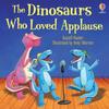 The Dinosaurs Who Loved Applause by Russell Punter Paperback Book 9781805072447