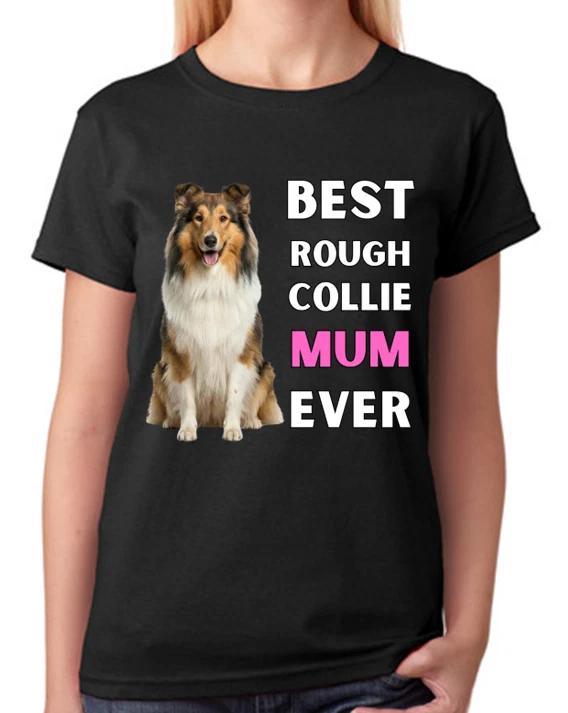 Best Rough Collie Mum Ever Dog Lover Gift Ladies T-Shirt Proud Mother Tee M
