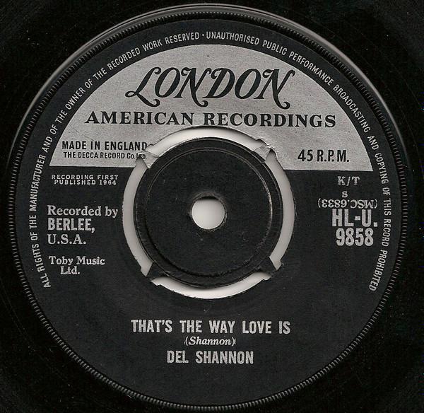 

7inch Record DEL SHANNON - That s The Way Love Is HLU9858 London Records 1964 UK Rock Used