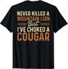 Non ho mai ucciso un leone di montagna, ma ho strangolato un puma. (indietro) T-shirt Unisex da Uomo e Donna Top