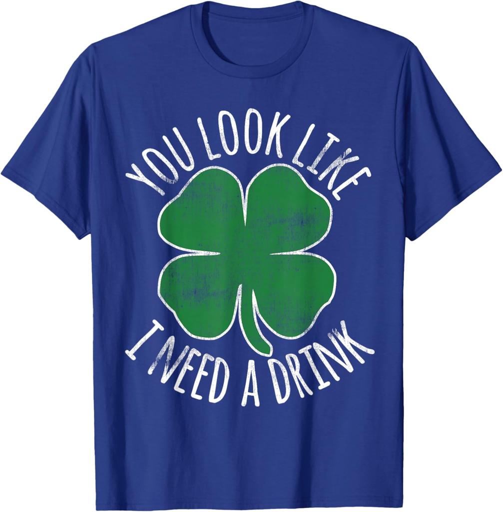 St Patricks Day You Look Like I Need A Drink Shamrock Graphic Tee Casual Cotton TShirt