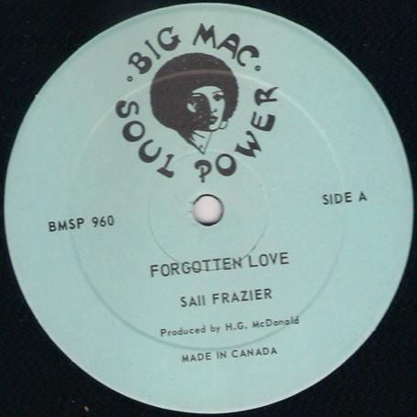 

12inch Record SAII FRAZIER Forgotten Love BMSP960 Big Mac Soul Po Canada Reggae Ska Dub Used
