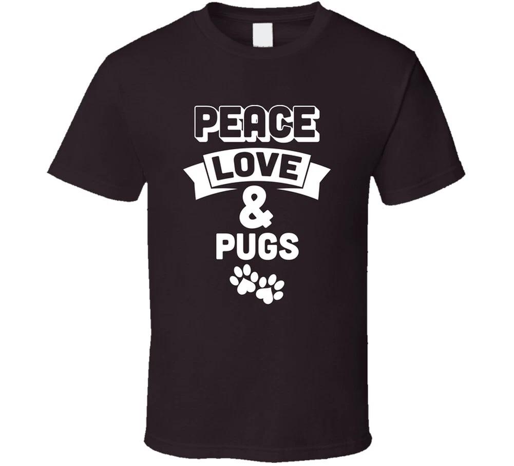 Peace Love And Pugs Funny Dog Pup Gift T Shirt XL
