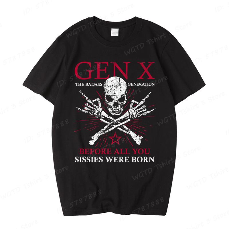Cool Skull Gen X Before All You Sissie Were Born Tshirts Funny Generation X Tshirt Mens Street Casual Short Sleeve Tshirts