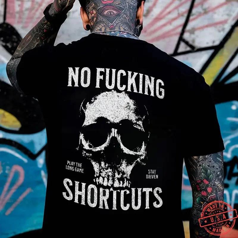 NO F*CKING SHORTCUTS Skull Print Men s T-Shirt S
