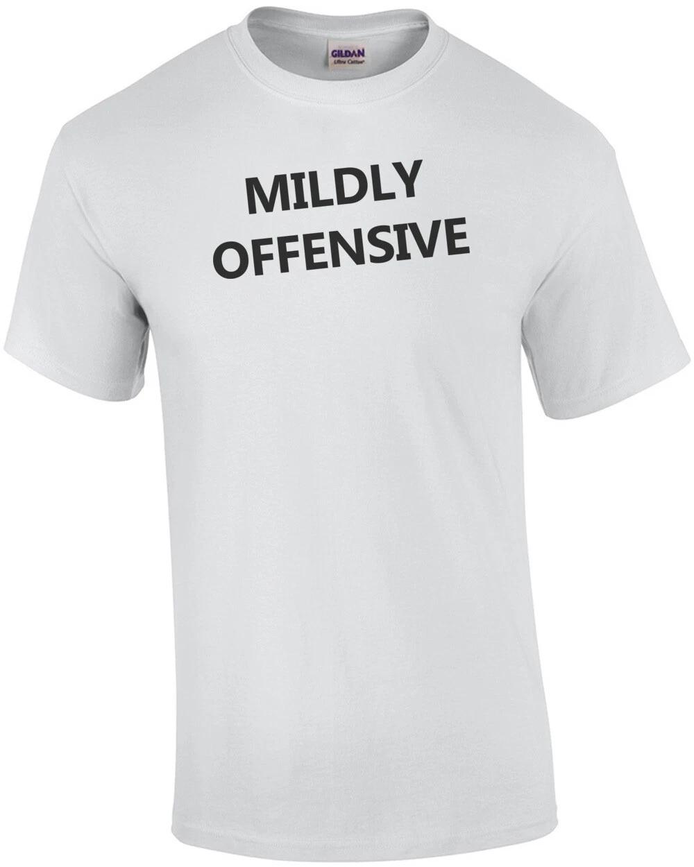 Mildly Offensive - Funny T-Shirt 2XL