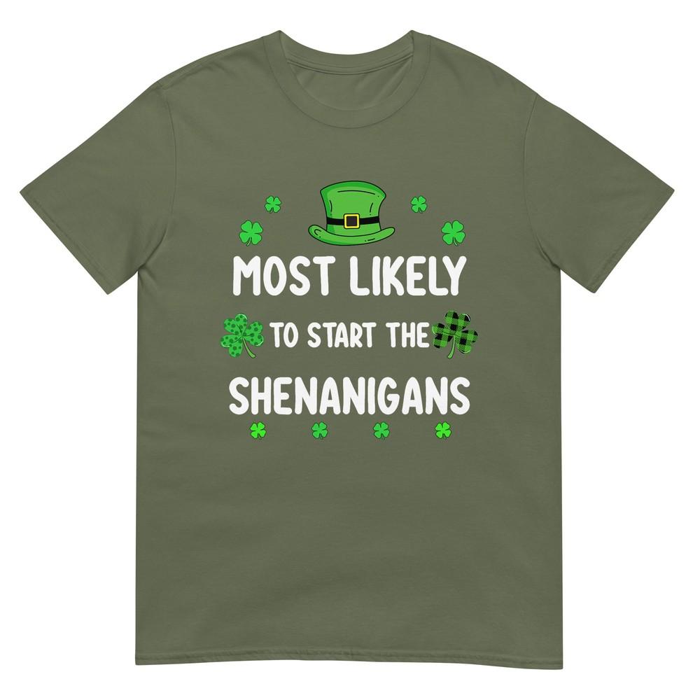 St Patricks Day Shamrock Most Likely To Start The Shenanigan TShirt