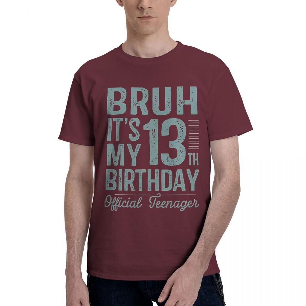 Bruh ItS My 13th Birthday Official Teenager Gifts 13 Yr Old Present 100 Cotton Casual Breathable Confortable Manga Mens
