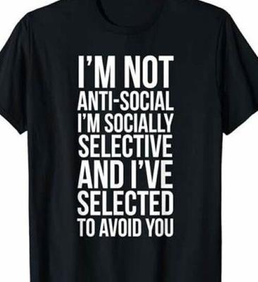 Ich bin nicht asozial, ich bin sozial wählerisch und versuche, dich zu meiden Lustiges T-Shirt Herren Damen T-Shirts Top