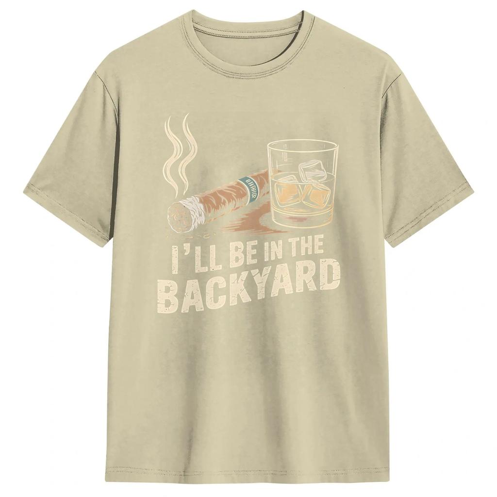 Unisex TShirt Ill Be In The Backyard Vintage Pure Cotton Tee Shirt Short Sleeve T Shirt Crewneck Clothes New Arrival