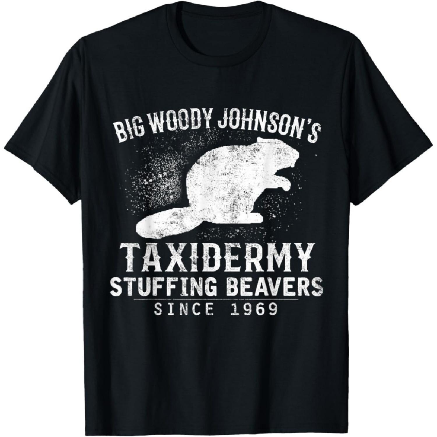 

Big Woody Johnson s Taxidermy Stuffing Beavers, Hunting T-Shirt XXXXXL чорний
