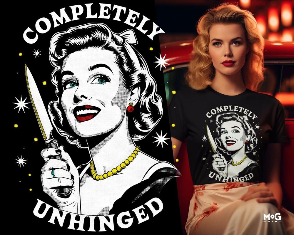 

Completely Unhinged T-shirt Housewife with Knife Meme Shirt Funny Gifts for Her M
