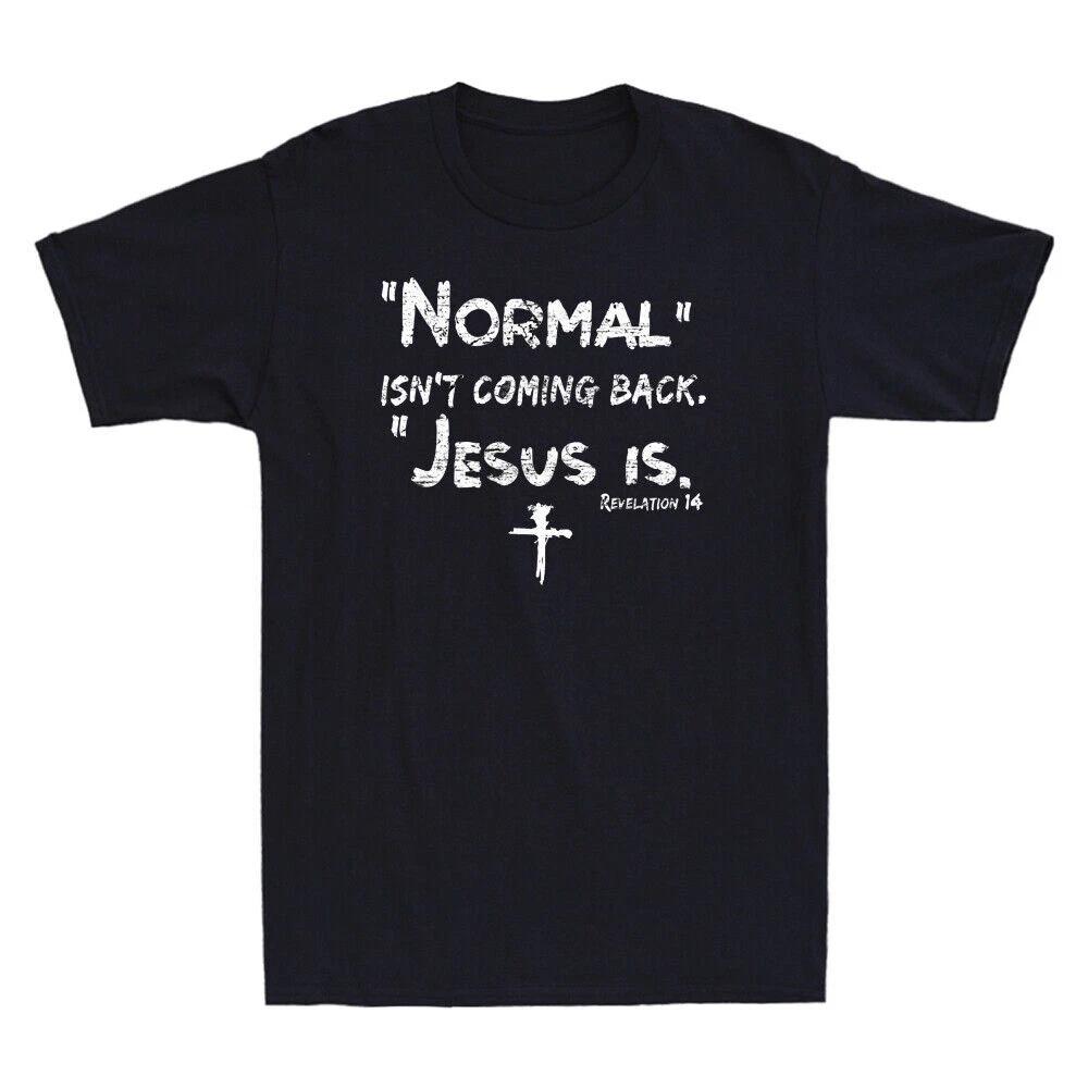Normal Isn t Coming Back But Jesus Is Christian Faith Church Retro Men s T-Shirt XL
