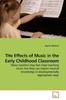 The THe Effects of Music In the Early Childhood Classroom Book