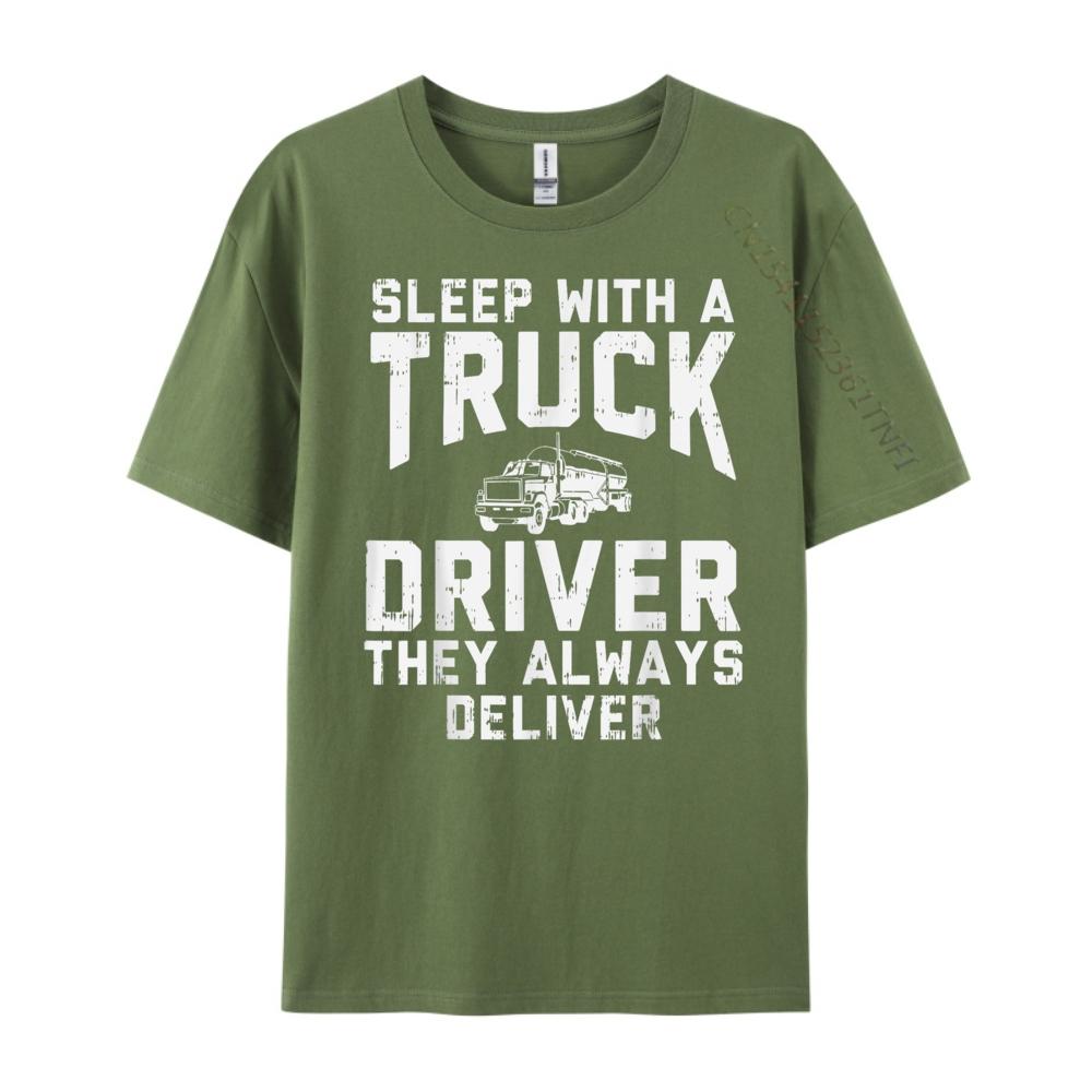 Sleep With Truck Driver Always Deliver Trucker Streetwear Men Student Brand Clothing Birthday Classic