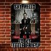 Durable Metal Sign  Hello My Little Friend Aluminum Sign Wall Art Decor for Home Bar Cafe Garage  Meta
