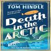 Death In the Arctic by Tom Hindle Hardback Book 9781529927221