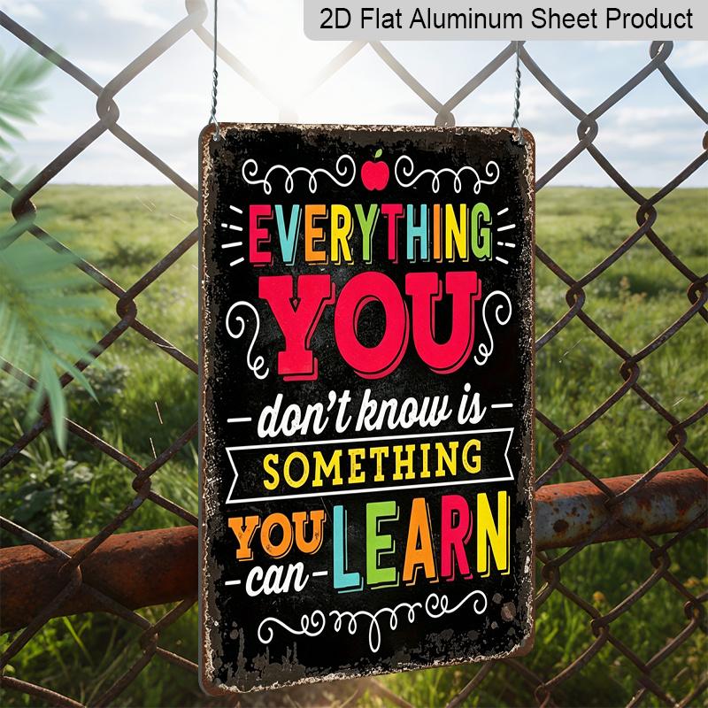2D Flat, 1pc "Everything You Don't Know Is Something You Can Learn" Aluminum Sign - Retro Classroom Wall Decor Classroom Decor, Study Room, Library