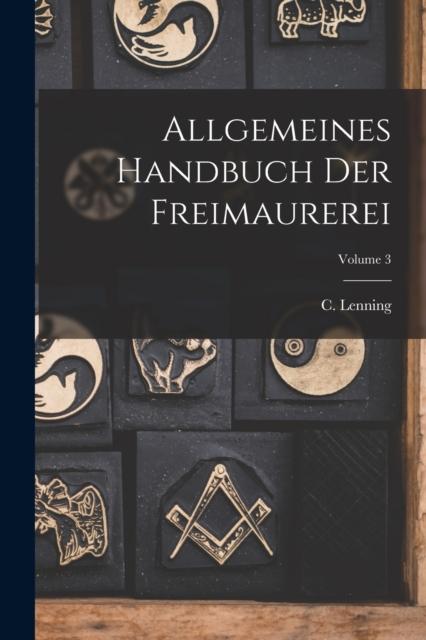 Buch Allgemeines Handbuch Der Freimaurerei; Volume 3