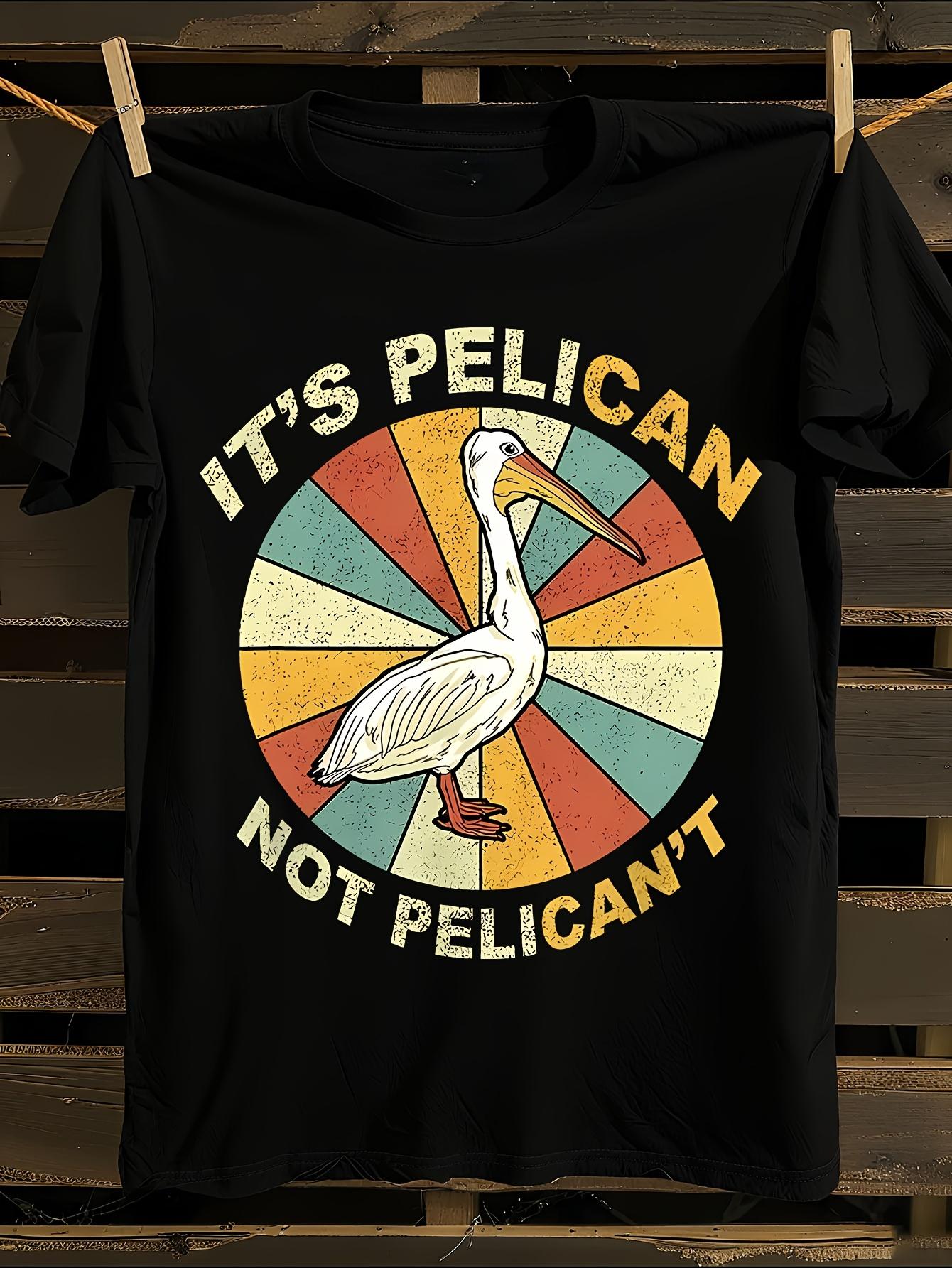 Vintage Tshirt Vintage It S A Pelican Not Pelican Graph... XXXXL