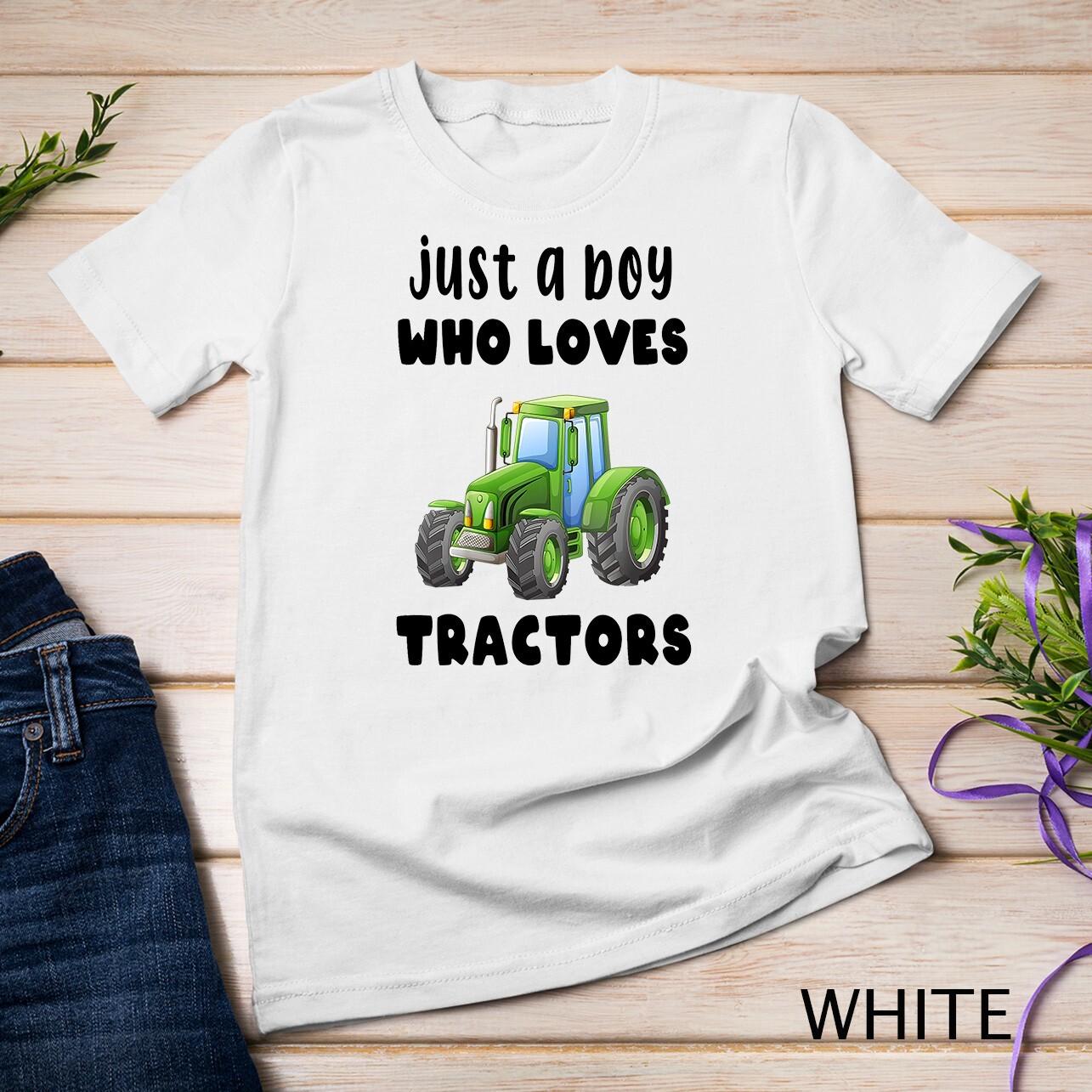 Funny Farming Birthday Just A Boy Who Loves Tractors toddler Unisex T-Shirt Mens Womens Tees Top 3XL