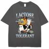 Lactose Tolerant Funny Milk Print T Shirt Men Women Retro Fashion Short Sleeve Breathable Cotton Summer Casual Humor T Shirts