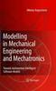 Kniha Modelling In Mechanical Engineering and Mechatronics : Towards Autonomous Intelligent Software Models