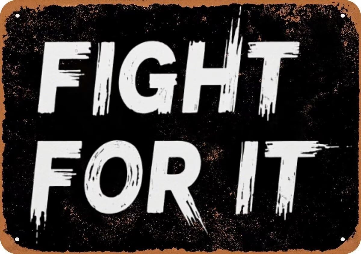 

Vintage Metal Sign FIGHT FOR IT Aluminum Sign Tin Sign Retro Wall Decor for Home Office Bar Kitchen Garage 20x30cm（7.8x11.8inch）