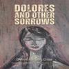 Dolores and Other Sorrows by Denis Smyth Diaz Paperback Book 9781398445895