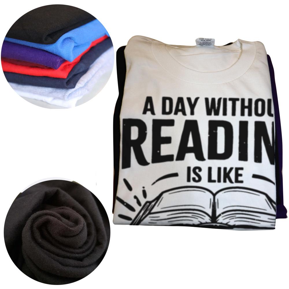 A Day Without Reading Is Like I Have No Idea Funny Reading T-Shirt Cotton Casual Tops Tees Family Male Tshirts