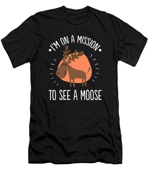 Mission To See A Moose Funny Humor Cute Moose Design T-Shirt S to 3XL 2XL