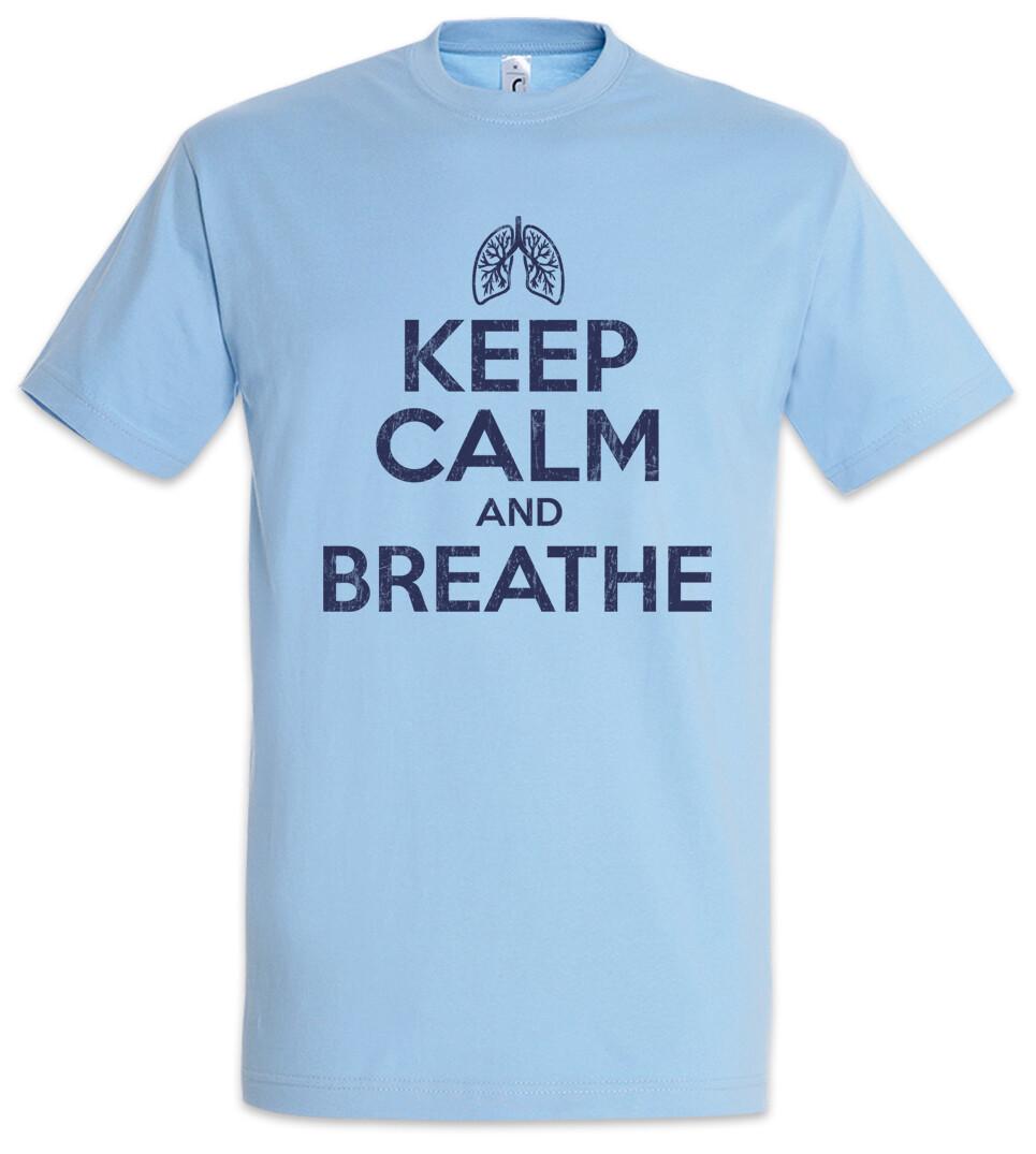 Keep Calm And Breathe T-Shirt Mens Womens Tees Top Morning Grouch Grumpy Bad Mood Dr. Doctor 3XL