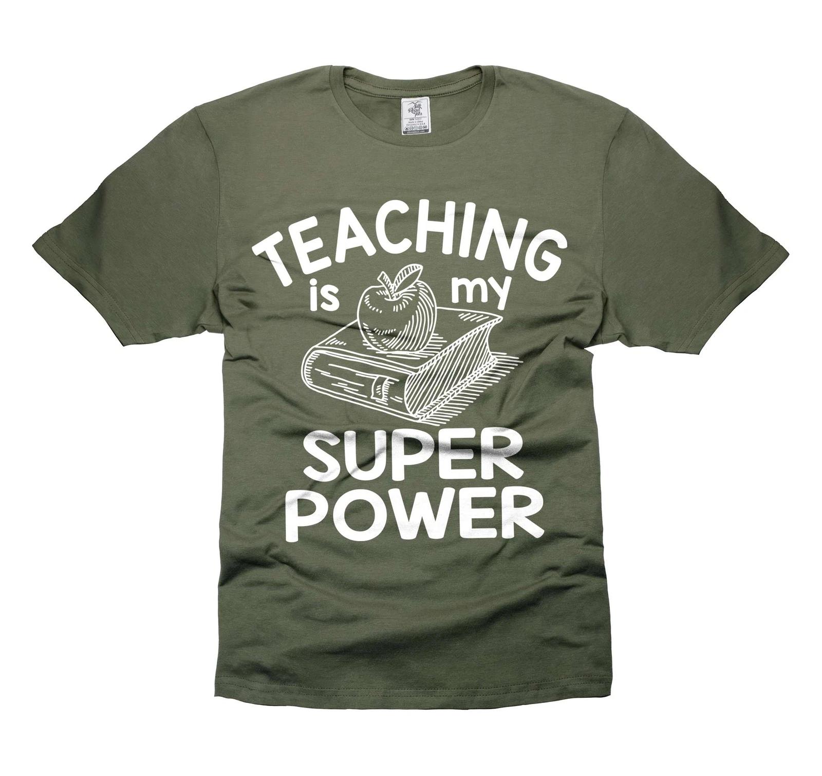 Teaching Is My Super Power Shirt - Funny Teacher Tee - Gift for teacher M