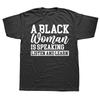 Funny A Black Woman Is Speaking Listen and Learn Vintage Graphic T-shirts Men Fashion Casual Cotton Loose Oversized T Shirt