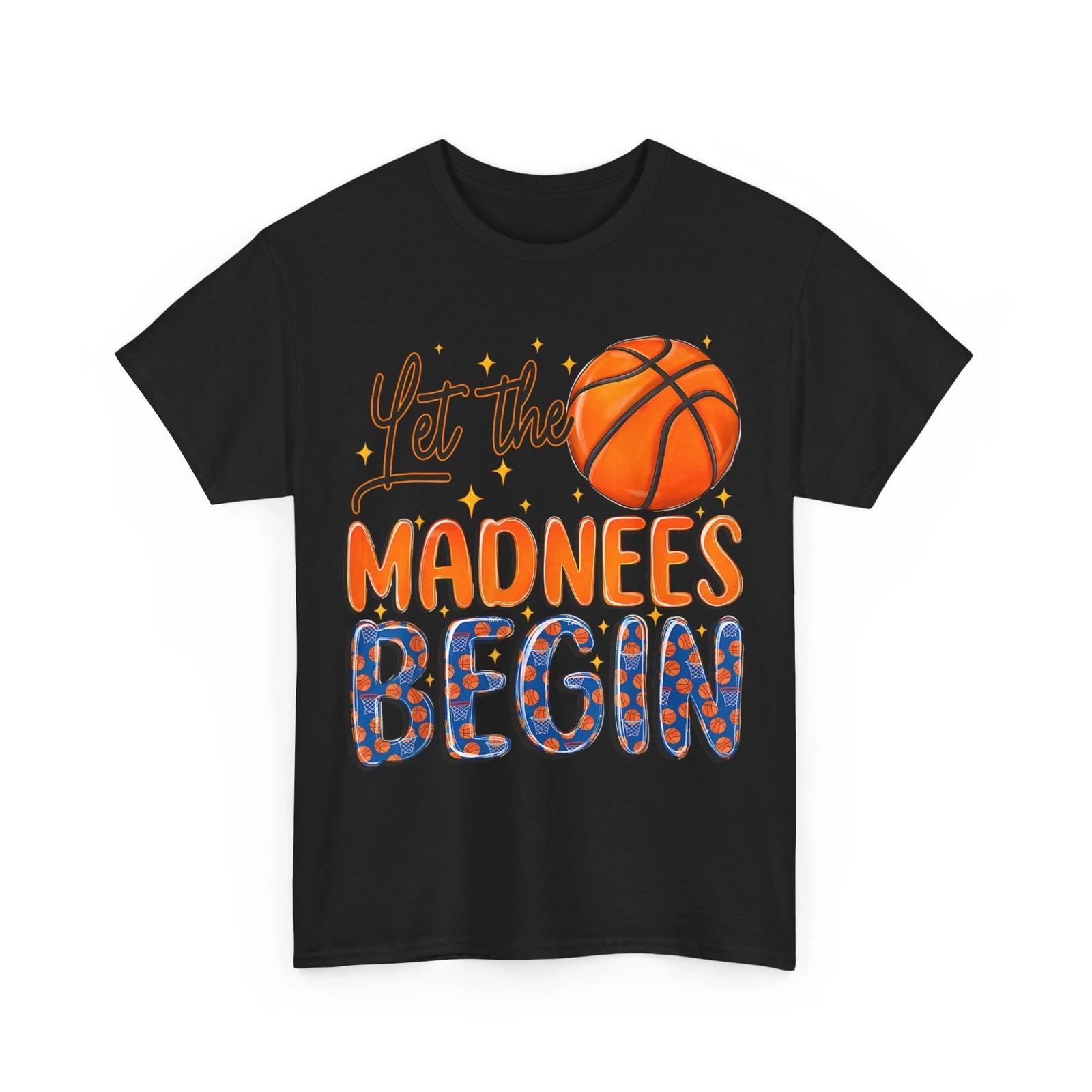 Let the Madness Begin Basketball T shirt, Basketball Players Sports Lovers Shirt L