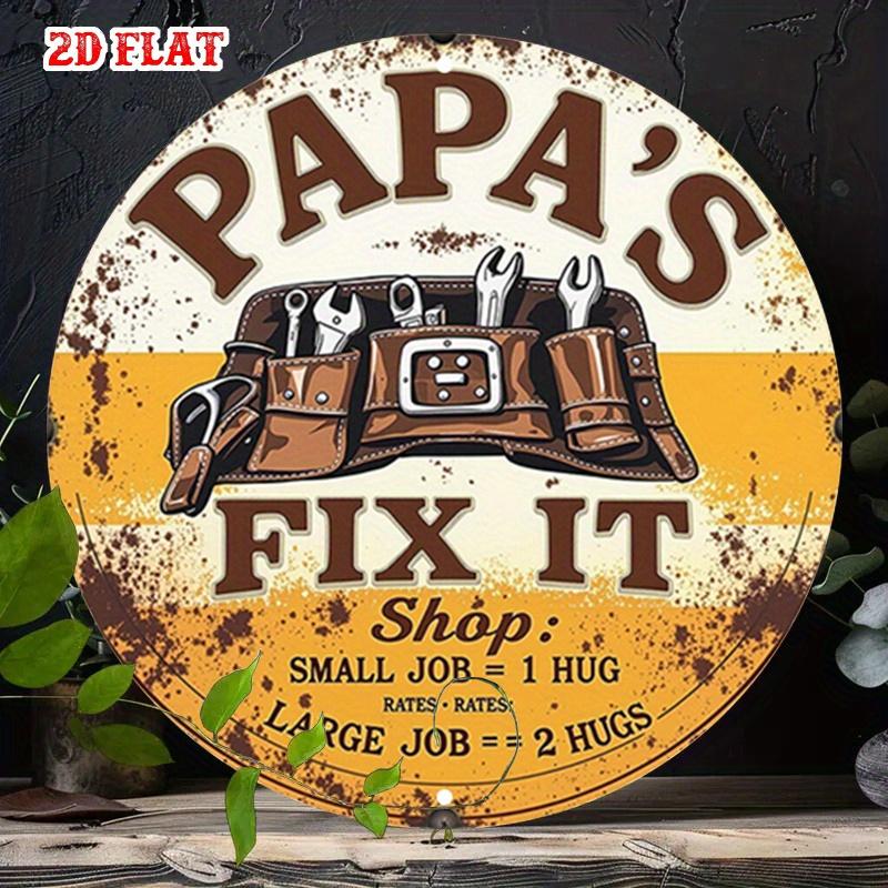D Flat Pc Vintage PapaS Fix It Round Aluminum Sign Rustic DadS Workshop Wall Art Humorous Metal Decor for Home