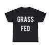 Grass Fed Graphic Tee Shirt, S-5XL