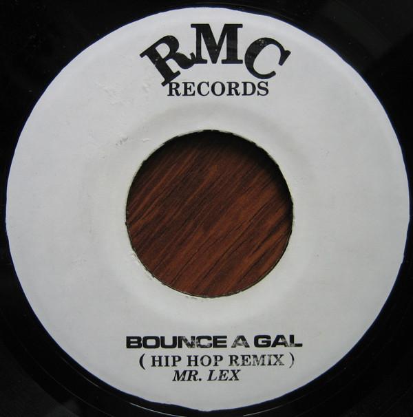 

7-дюймовая запись MR. LEXX SQJ Bounce A Gal Хип-хоп Ремикс Один НИЧЕГО RMC Records Ямайка Регги Ска Даб Б/у