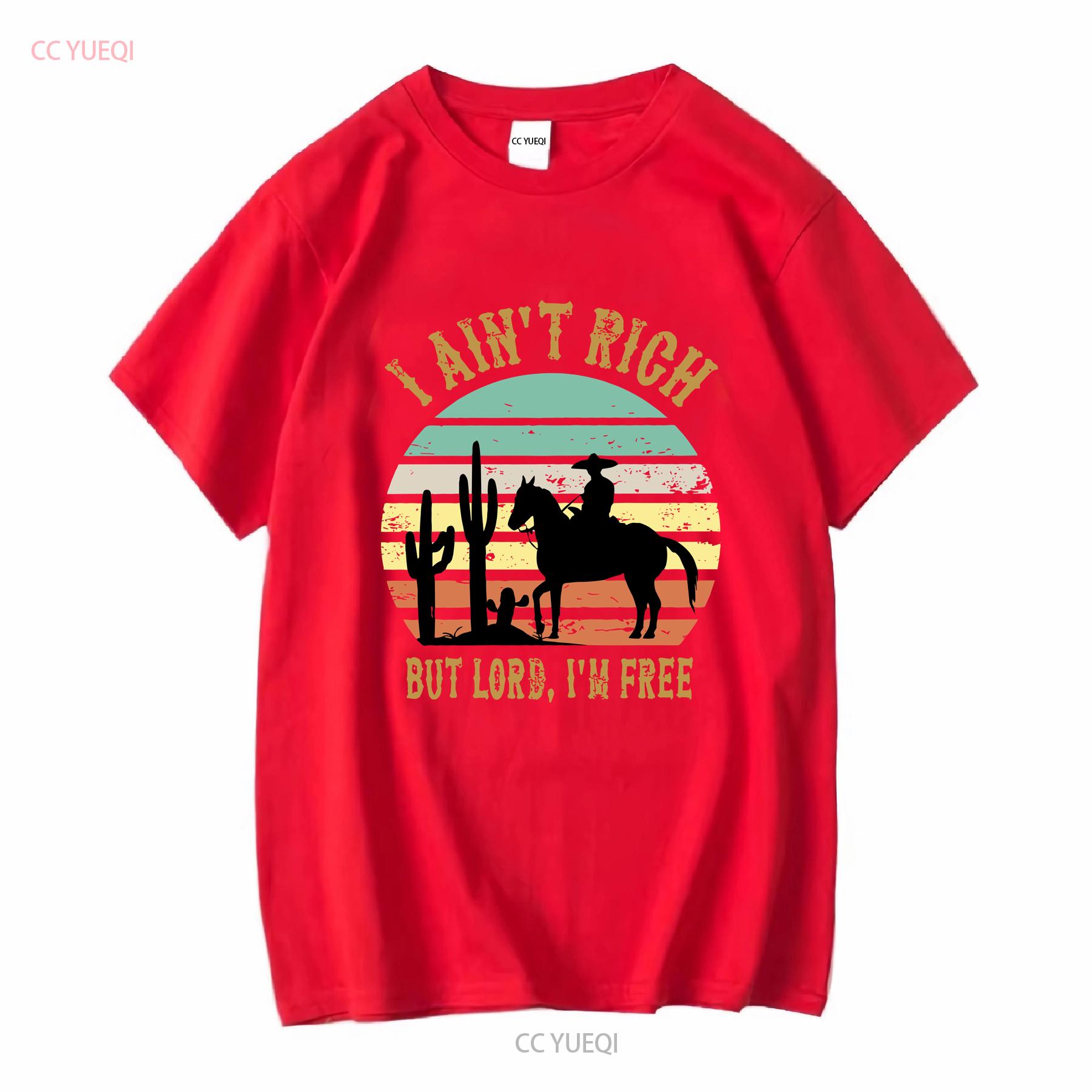 

Country Music T Shirt I Aint Rich But Lord Im Free Vintage Amarillo By Morning Tank To Western long or short sleeves vintage S