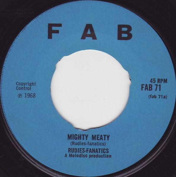 

7inch Record RUDIES-FANATICS - Mighty Meaty / Go FAB71 FAB 1968 UK Reggae, Ska & Dub Used